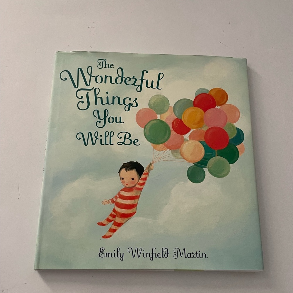 The Wonderful Things You Will Be by Emily Winfield Martin [Hardcover]